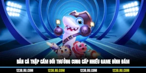 Bắn Cá Thập Cẩm Đổi Thưởng Cung Cấp Nhiều Game Đình Đám