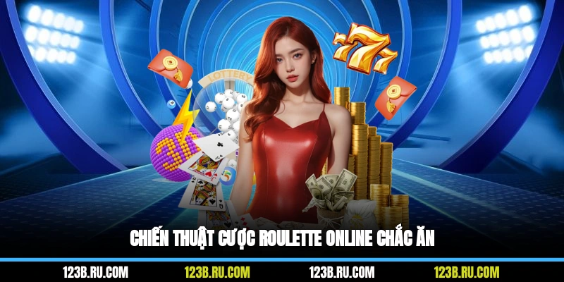 Chiến thuật cược roulette online chắc ăn
