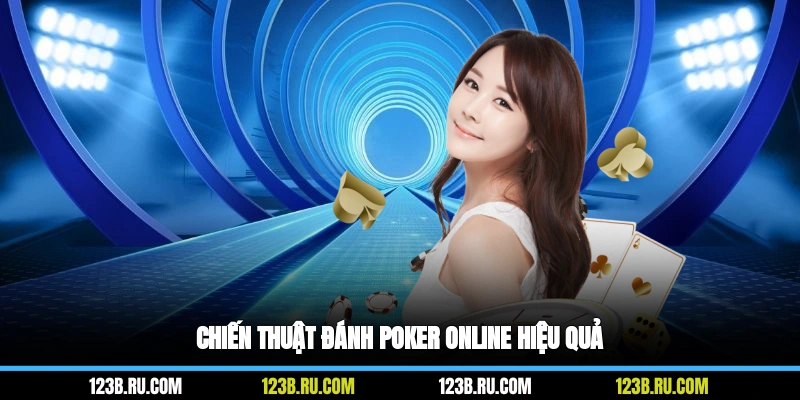 Chiến thuật đánh poker online hiệu quả