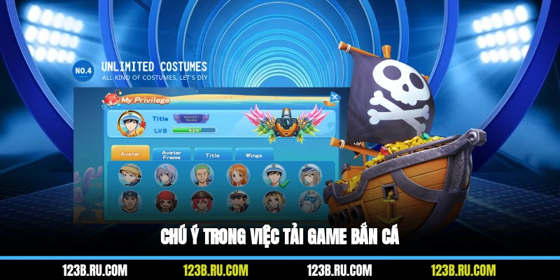 Chú ý trong việc tải game bắn cá