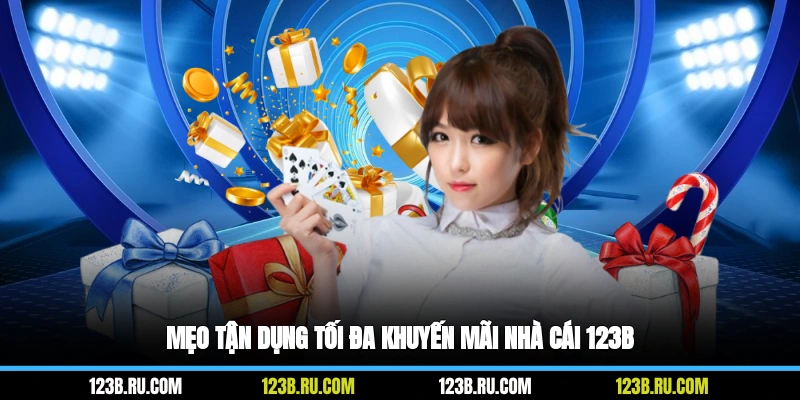 Mẹo tận dụng tối đa khuyến mãi nhà cái 123B
