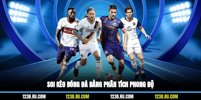 Soi kèo bóng đá bằng phân tích phong độ
