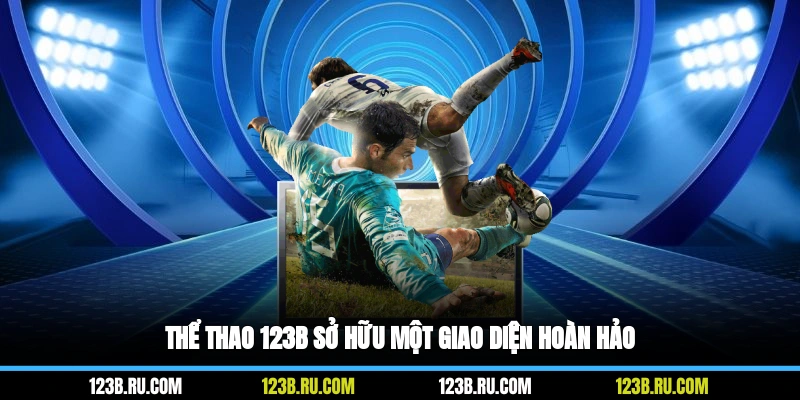 Thể thao 123B sở hữu một giao diện hoàn hảo