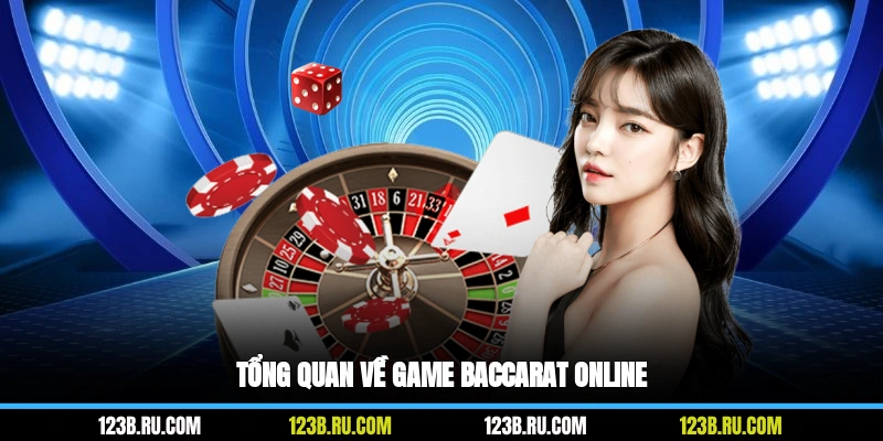 Tổng quan về game baccarat online